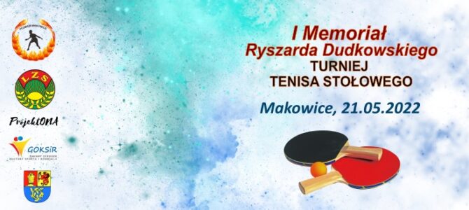 I Memoriał Ryszarda Dudkowskiego w tenisie stołowym